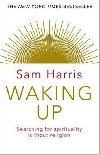 Waking Up: Searching for Spirituality Without Religion - Sam Harris