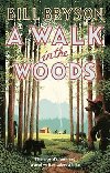 A Walk In The Woods: The Worlds Funniest Travel Writer Takes a Hike - Bryson Bill