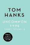 Uncommon Type : Some Stories - Tom Hanks