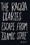 The Raqqa Diaries: Escape from Islamic State - Carrere Emmanuel