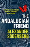 The Andalucian Friend - The First Book in the Brinkmann Trilogy - Sderberg Alexander