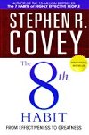 The 8th Habit : From Effectiveness to Greatness - Covey Stephen R.