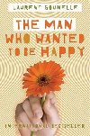 The Man Who Wanted to Be Happy - Gounelle Laurent