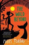 The Last Wild Trilogy - The Wild Beyond - Torday Piers