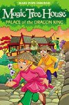 Magic Tree House 14 : Palace of the Dragon King - Osborne Mary Pope