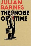 The Noise of Time - Barnes Julian