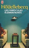Les Particules Elementaires - Houellebecq Michel