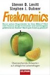 Freakonomics : berraschende Antworten auf alltgliche Lebensfragen - Levitt Steven D., Dubner Stephen J.