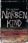 Narbenkind: Psychothriller - Sund Erik Axl