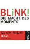 Blink! : Die Macht des Moments - Gladwell Malcolm
