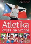 Atletika cesta na vrchol - Jaroslav Ccha; Petr Jelnek
