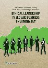 Ethical Leadership in Slovak Business Environment - Anna Remiov; Anna Lakov; Jn Rudy