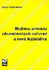 Hygiena provozu zdravotnickch zazen a nov legislativa - Hana Podstatov