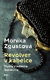 Revolver v kabelce - Životy Vladimira Nabokova - Monika Zgustová