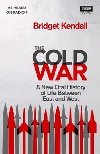 The Cold War : A New Oral History of Life Between East and West - Kendall Bridget