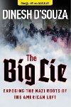 The Big Lie : Exposing the Nazi Roots of the American Left - D`souza Dinesh