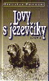 LOVY S JEZEVKY - Miroslav Pomezn; Josef Kgel