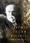 Tom Garrigue Masaryk - Myslitel a prezident - Frantiek Emmert