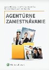 Agentrne zamestnvanie - Andrea Olovsk; Jozef Toman; Marek vec