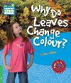 Why Do Leaves Change Colour? Level 3 Factbook - Griffiths Rachel