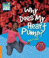 Why Does My Heart Pump? Level 6 Factbook - Bethune Helen