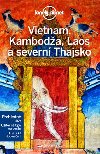 Vietnam, Kambodža, Laos a severní Thajsko - průvodce Lonely Planet - Monika Kittová