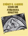 Sedm dní Avrahama Bogatira - György G.  Kardos