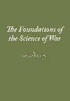 The Foundations of the Science of War - Fuller J.F.C.