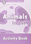 Level 4: Animals in Art Activity Book/Oxford Read and Discover - Northcott Richard