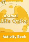 Level 5: Animal Life Cycles Activity Book/Oxford Read and Discover - Bladon Rachel