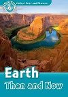 Level 6: Earth Then and Now/Oxford Read and Discover - Quinn Robert