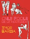 Only Fools Die of Heartbreak - Garcia Thor