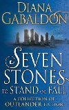 Seven Stones to Stand or Fall : A Collection of Outlander Short Stories - Gabaldon Diana