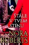 Stále v tvém stínu - Nora Robertsová
