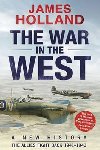 The War in the West: A New History :  The Allies Fight Back 1941-43 - Holland James