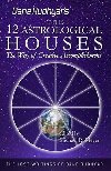 The Twelve Astrological Houses : The Way of Creative Accomplishment - Rudhyar Dane