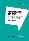 Foster Carer Reviews : Process, Practicalities and Best Practice - Cosis-Brown Helen