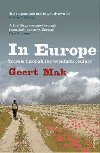 In Europe : Travels Through the Twentieth Century - Mak Geert