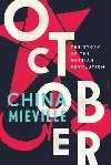 October: The Story of the Russian Revolution - Mieville China