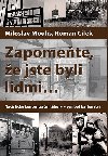 Zapomete, e jste byli lidmi - Nacistick koncentran tbory-symbol barbarstv - Miloslav Moulis; Roman Clek