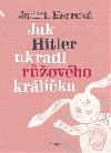 Jak Hitler ukradl rovho krlka - Judith Kerrov