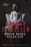 Where Roses Never Die - Staalesen Gunnar
