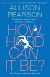How Hard Can It Be? - Pearsonov Allison