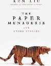 The Paper Menagerie and Other Stories - Liu Ken