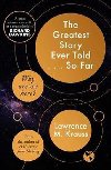 The Greatest Story Ever Told...So Far - Krauss Lawrence M.