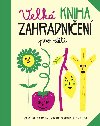 Velk kniha zahradnien pro dti - Caroline Pellissier; Virginie Aladjidi; Elisa Ghin
