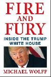 Fire and Fury : Inside the Trump White House - Wolff Michael