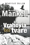Vrahovia bez tvre - Henning Mankell