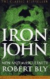 Iron John: Men and Masculinity - Bly Robert