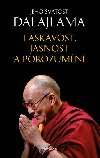 Laskavost, jasnost a porozumn - Jeho Svatost dalajlama, Gyatso Tenzin